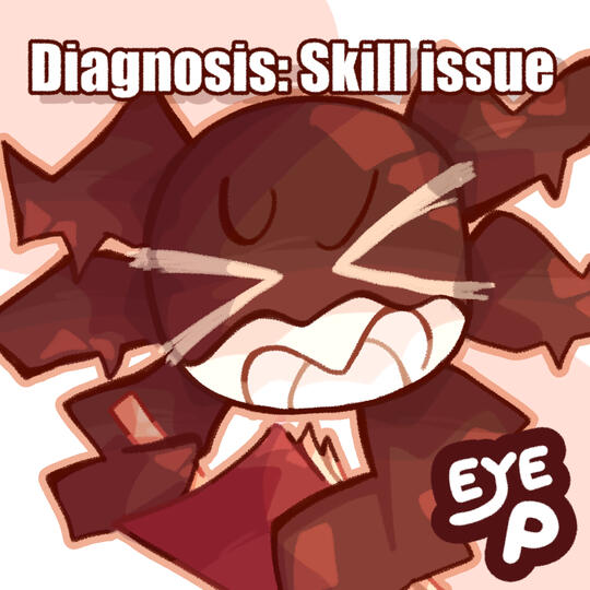 Screech diagnoses you with an acute case of &#39;Skill Issue&#39;. This was a redraw of a stupid DOORS meme from like... 2022?